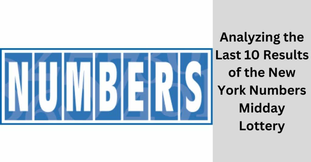 Unlocking Success Analyzing The Last 10 Results Of The New York