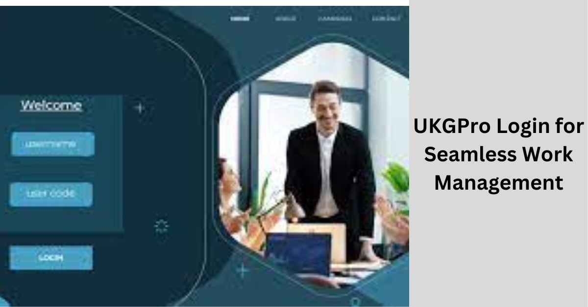 Navigating UKGPro Login for Seamless Work Management