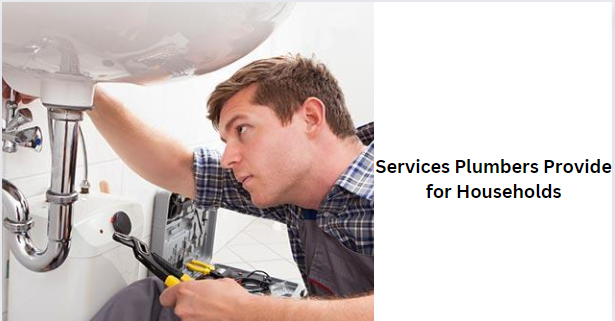 Services Plumbers Provide for Households