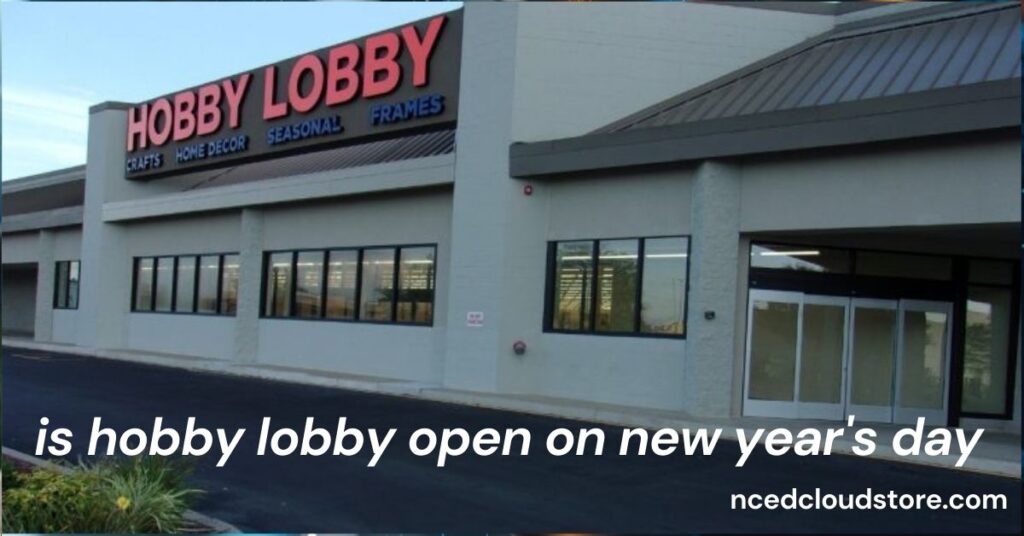 is hobby lobby open on new year's day